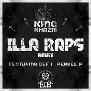 ILLA Raps (feat. Def-I & Percee P) (ILLA Version)