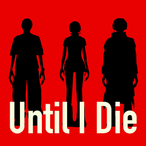 Until I Die
