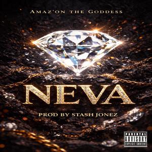NEVA (feat. Prod. Stash Jonez)