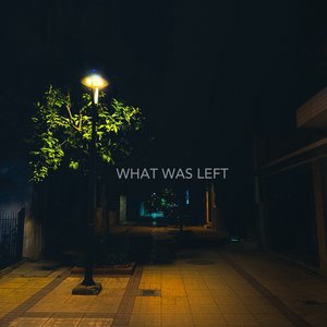What Was Left
