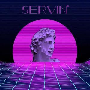 Servin'