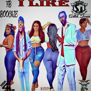 I Like (feat. FB Boochie)