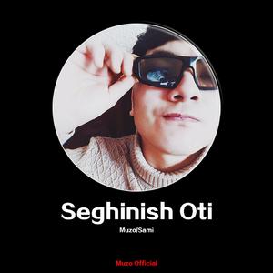 Seghinish Oti