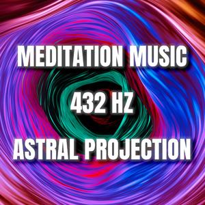 Meditation Music For Astral Projection 432 Hz