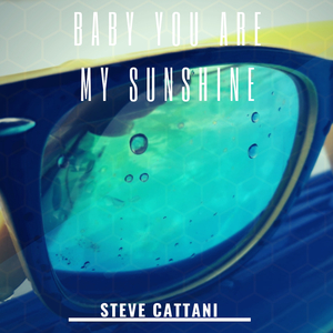 Baby You Are My Sunshine
