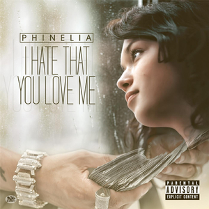 I Hate That You Love Me