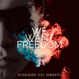 We Want Freedom
