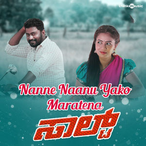 Nanne Naanu Yako Maratena (From "Salt")