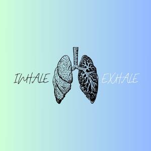 Inhale, Exhale