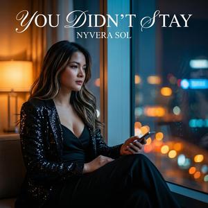 You Didn’t Stay