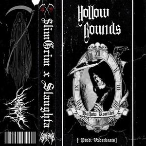 Hollow Rounds (feat. Slaughta)