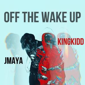 Off The Wake Up (feat. Jmaya043)