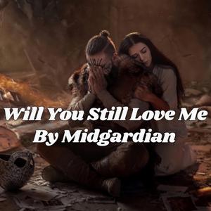 Will You Still Love Me