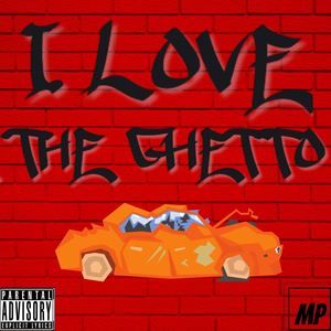 I Love The Ghetto