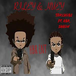 Riley & Huey (feat. HBR Shaun)
