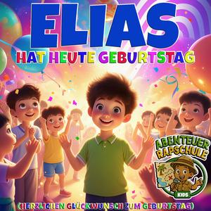 Elias hat heute Geburtstag (Herzlichen Glückwunsch zum Geburtstag)