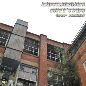 Circadian Rhythm (BOP Remix)