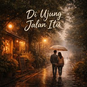 Di Ujung Jalan Itu