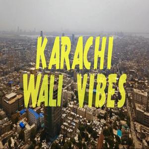 Karachi Wali Vibes