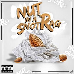 Nut in a Snot rag