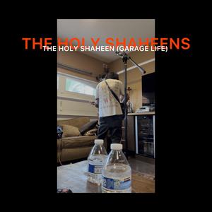 THE HOLY SHAHEEN (GARAGE SET)