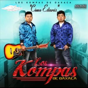 Porque Llegaste A Mi Vida (Los Kompas De Oaxaca)
