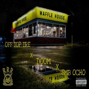 Waffle House (feat. Doom & SMB Ocho)