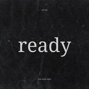 Ready (Free Verse Eight)