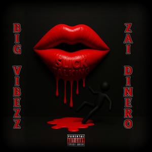 Slick Talkin (feat. Zai Dinero)