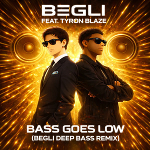 Bass Goes Low (Begli Deep Bass Remix)