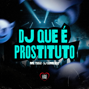 Dj Que É Prostituto