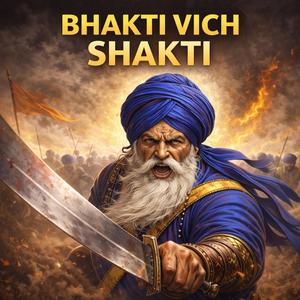 BHAKTI VICH SHAKTI