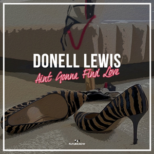 Ain't Gonna Find Love