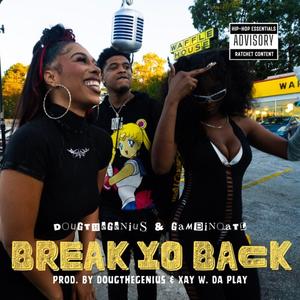 BreakYoBack (feat. T-Hood, Sunnitharapper, MaiaDaPlug & GambinoATL)