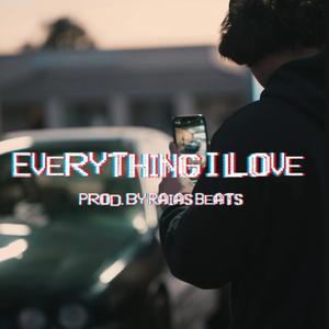 Everything I Love (feat. Raias Beats)