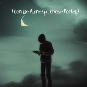 I Can Be Alone (feat. Chase Farley)