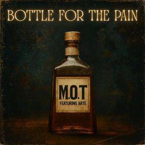 Bottle For The Pain (feat. Arte)