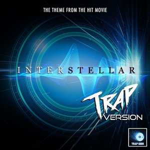 Interstellar Main Theme (From "Interstellar") (Trap Version)