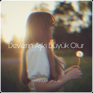 Devlerin Aşkı Büyük Olur (Remix)