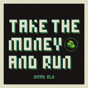 Take the Money and Run