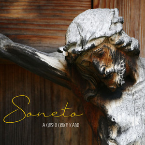 Soneto a Cristo Crucificado (feat. Poli Lavín)