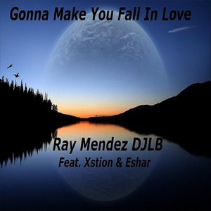 Gonna Make You Fall in Love (feat. Eshar & Xstion)
