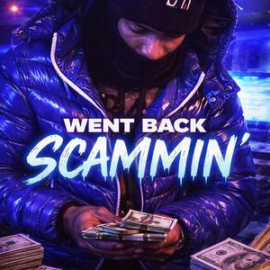 Went Back Scammin'