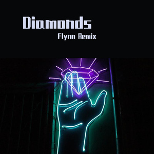 Diamonds (Flynn Remix)