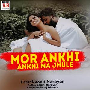 Mor Ankhi Ankhi Ma Jhule
