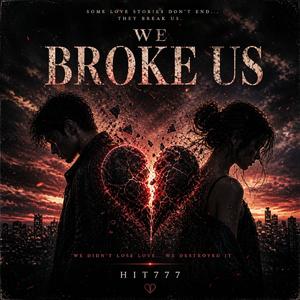We Broke Us (Remaster)