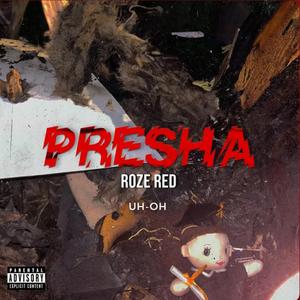 Presha (feat. Uh-Oh)