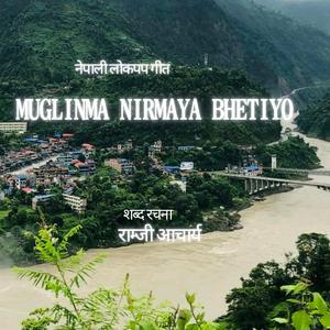 Muglinma nirmaya bhetiyo