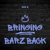 Rah B - Bringing Barz Back