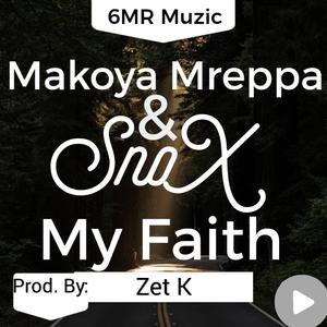 My Faith (feat. Makoya Mreppa & SnoX)